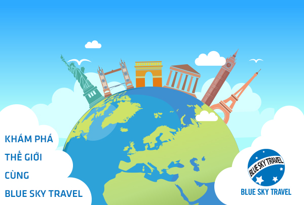 CÙNG BLUE SKY TRAVEL KHÁM PHÁ THẾ GIỚI