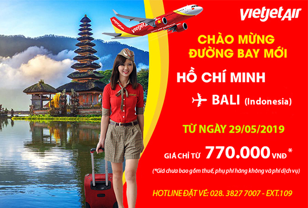 VIETJET AIR MỞ BÁN CHẶNG BAY MỚI TỪ TP. HỒ CHÍ MINH ĐI BALI (INDONESIA)