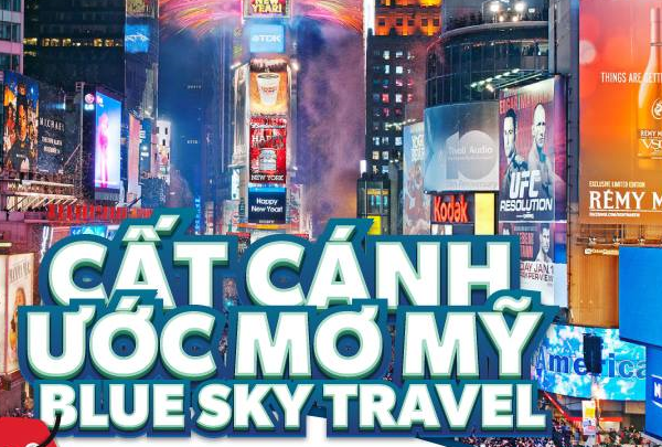 CẤT CÁNH ƯỚC MƠ MỸ CÙNG BLUE SKY TRAVEL